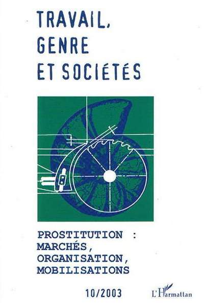 Travail, Genre et Sociétés, Prostitution : marchés, organisation, mobilisations (9782747548878-front-cover)