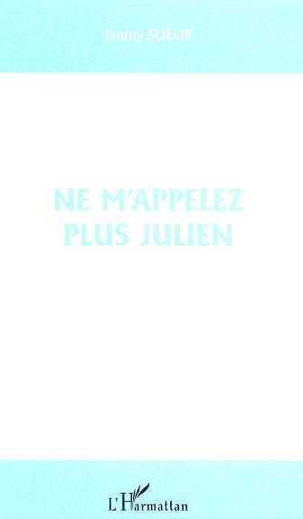 NE M'APPELEZ PLUS JULIEN (9782747537865-front-cover)