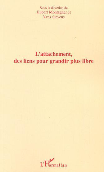 L'ATTACHEMENT, DES LIENS POUR GRANDIR PLUS LIBRE (9782747539777-front-cover)