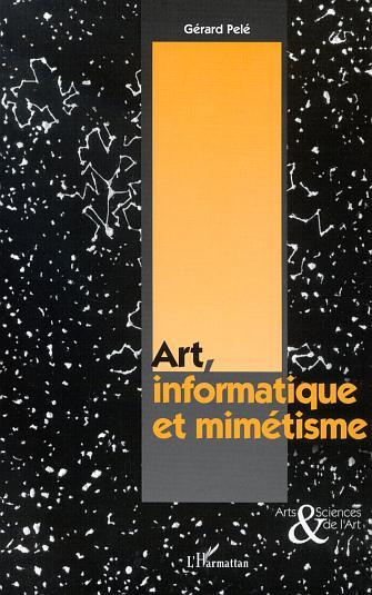 ART, INFORMATIQUE ET MIMÉTISME (9782747516631-front-cover)