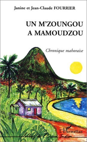 UN M'ZOUNGOU A MAMOUDZOU, Chronique mahoraise (9782747514866-front-cover)