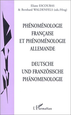 PHENOMENOLOGIE FRANCAISE ET PHENOMENOLOGIE ALLEMANDE, Deustche und französische phänomenologie (9782747500937-front-cover)