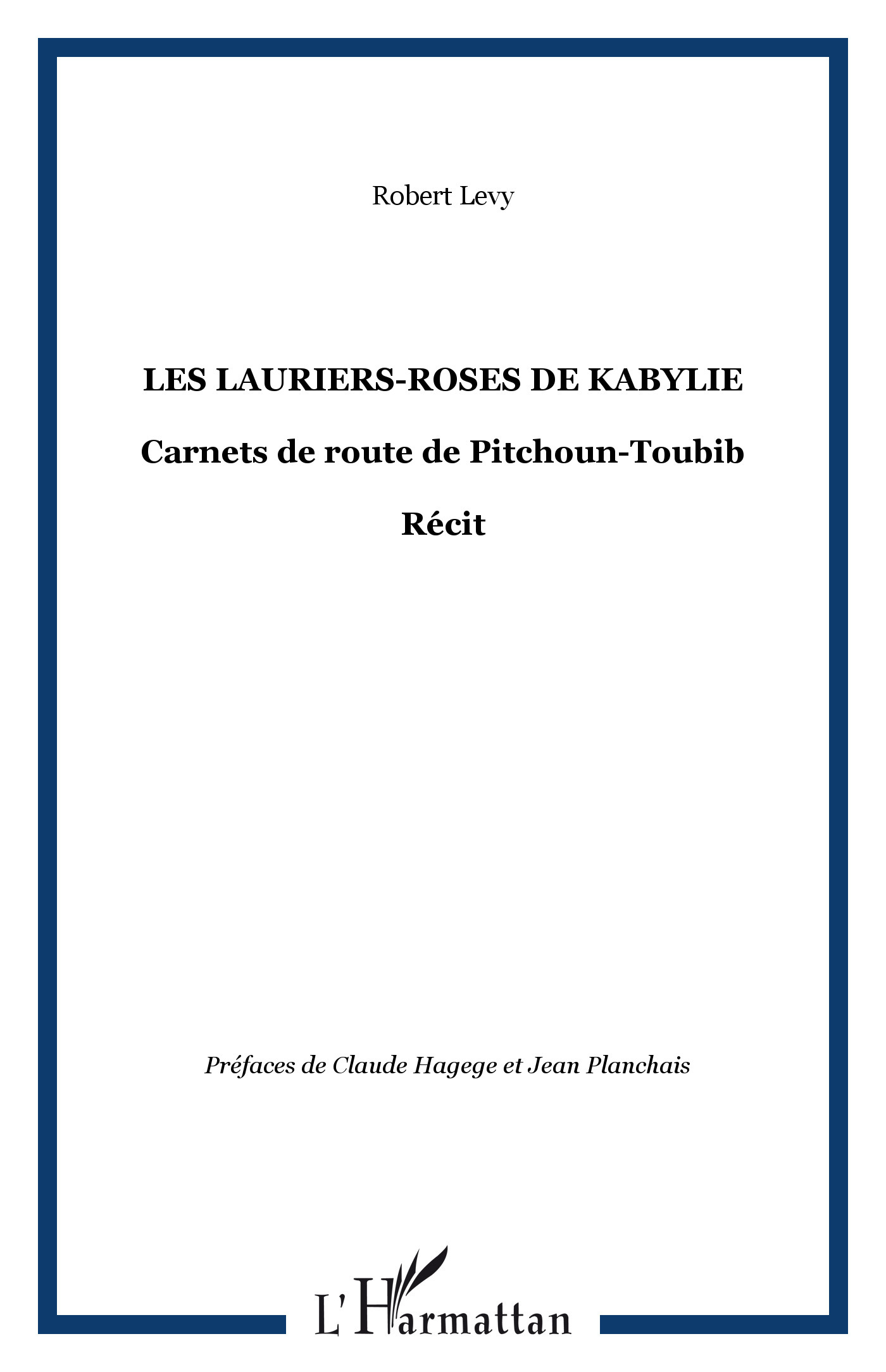 Les lauriers-Roses de Kabylie, Carnets de route de Pitchoun-Toubib - Récit (9782747546935-front-cover)