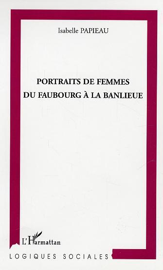 Portraits de femmes du faubourg à la banlieue (9782747578981-front-cover)