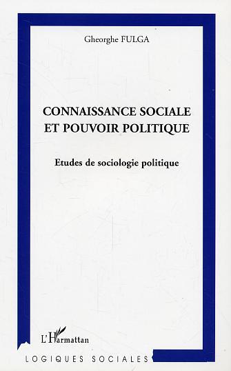 Connaissance sociale et pouvoir politique, Études de sociologie politique (9782747587662-front-cover)