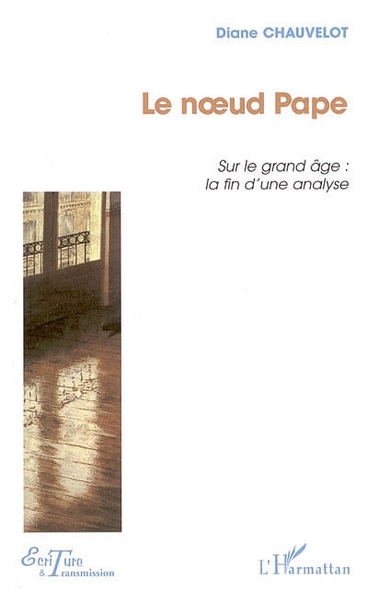 Le noeud Pape, Sur le grand âge : la fin d'une analyse (9782747593182-front-cover)