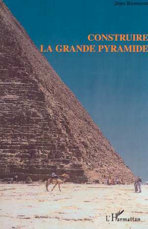 CONSTRUIRE LA GRANDE PYRAMIDE (9782747508469-front-cover)