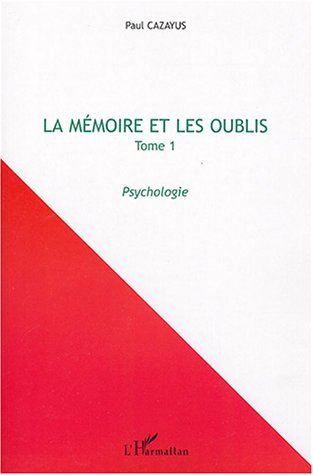 La mémoire et les oublis, Tome 1 - Psychologie (9782747562324-front-cover)