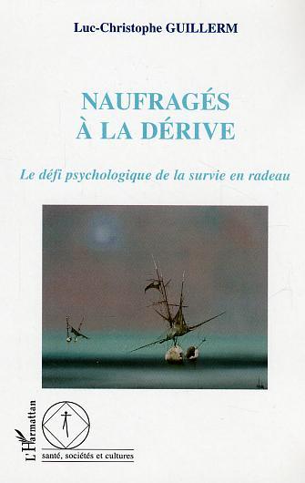 Naufragés à la dérive, Le défi psychologique de la survie en radeau (9782747562706-front-cover)