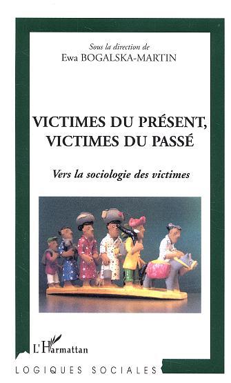 Victimes du présent, victimes du passé, Vers la sociologie des victimes (9782747574907-front-cover)