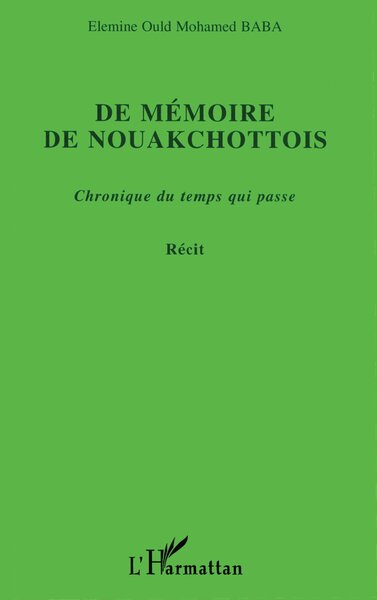 De mémoire de Nouakchottois, - Récit (9782747576178-front-cover)