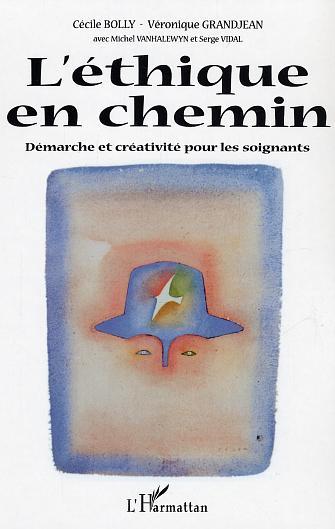 L'éthique en chemin, Démarche et créativité pour les soignants (9782747566315-front-cover)