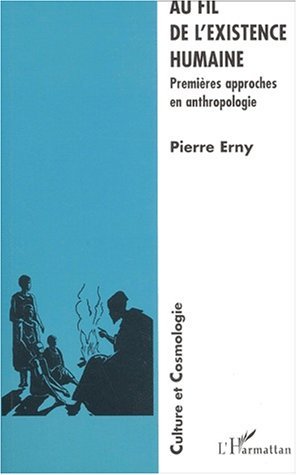AU FIL DE L'EXISTENCE HUMAINE, Premières approches en anthropologie (9782747508780-front-cover)