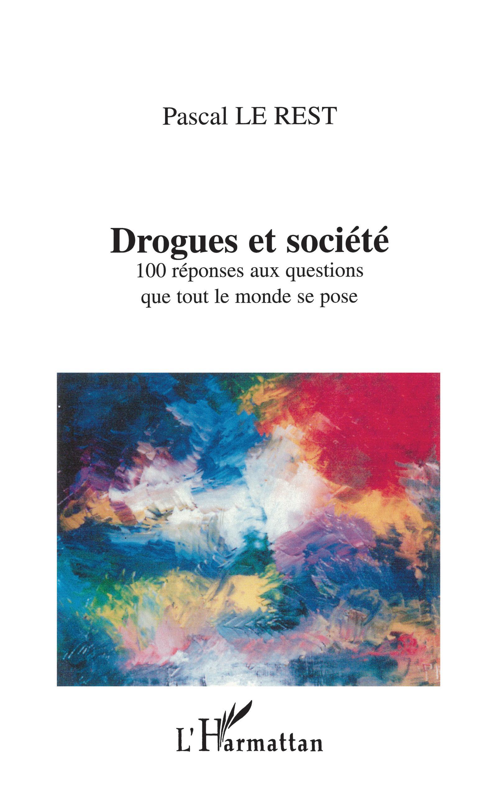 DROGUES ET SOCIÉTÉ, 100 réponses aux questions que tout le monde se pose (9782747508810-front-cover)