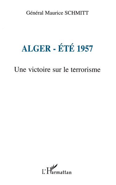 ALGER-ÉTÉ 1957, Une victoire sur le terrorisme (9782747519779-front-cover)