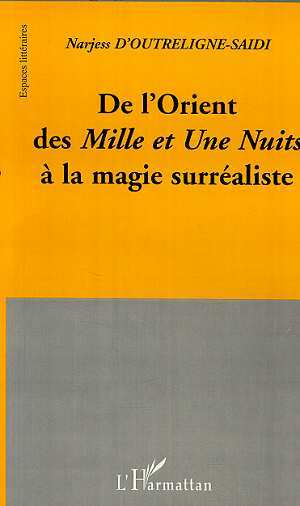 DE L'ORIENT DES MILLE ET UNE NUITS A LA MAGIE SURREALISTE (9782747509138-front-cover)