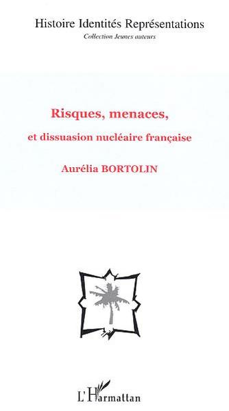 Risques, menaces, et dissuasion nucléaire française (9782747543989-front-cover)