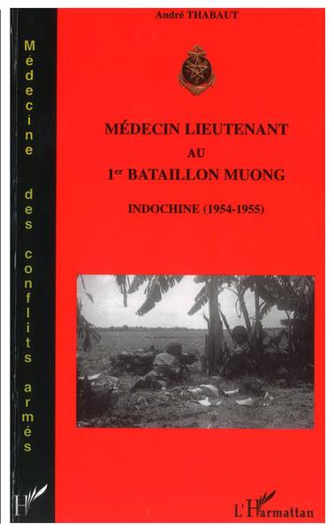 Médecin lieutenant au 1er bataillon muong, Indochine (1954-1955) (9782747563314-front-cover)