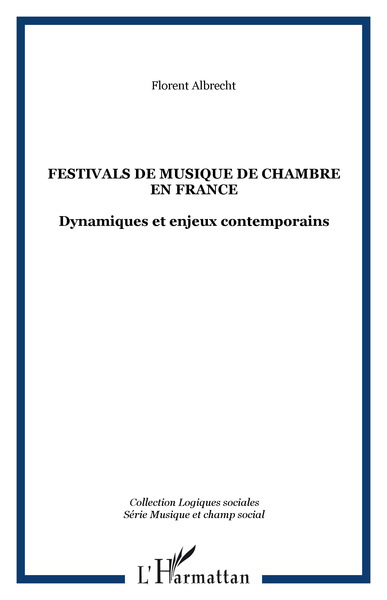 Festivals de musique de chambre en France, Dynamiques et enjeux contemporains (9782747551915-front-cover)