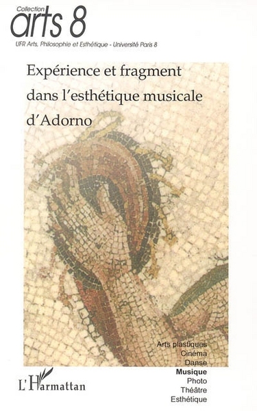 Expérience et fragment dans l'esthétique musicale d'Adorno (9782747587655-front-cover)