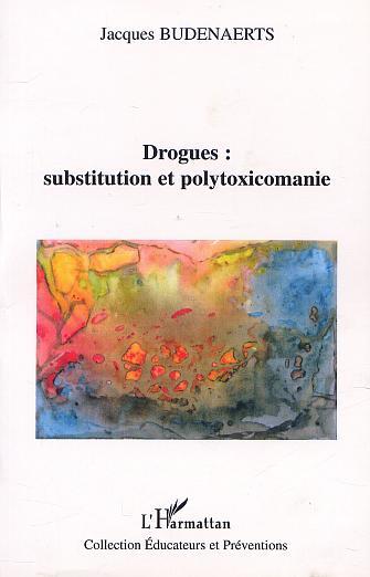 DROGUES : SUBSTITUTION ET POLYTOXICOMANIE (9782747518352-front-cover)