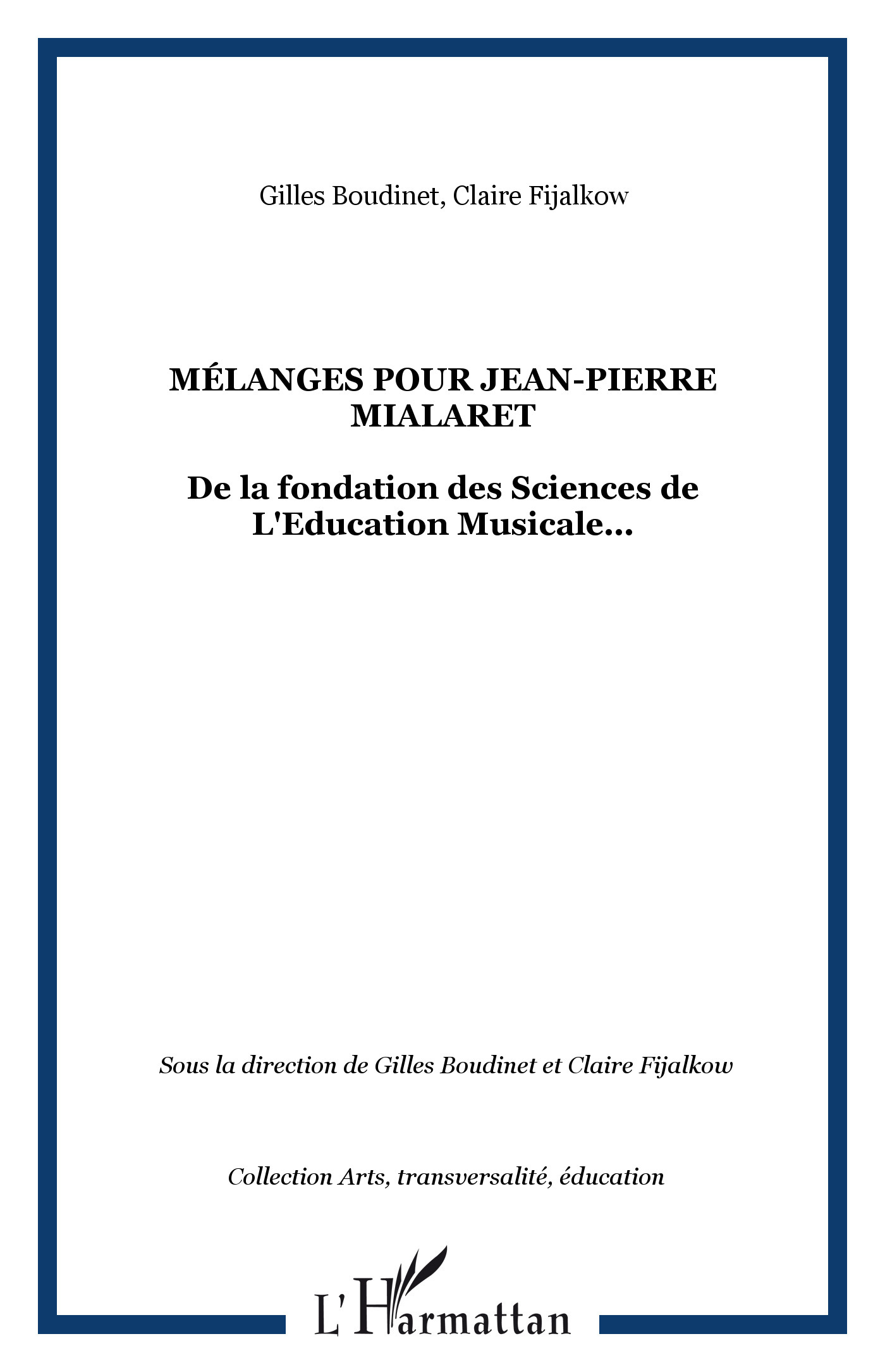 Mélanges pour Jean-Pierre Mialaret, De la fondation des Sciences de L'Education Musicale... (9782747596589-front-cover)