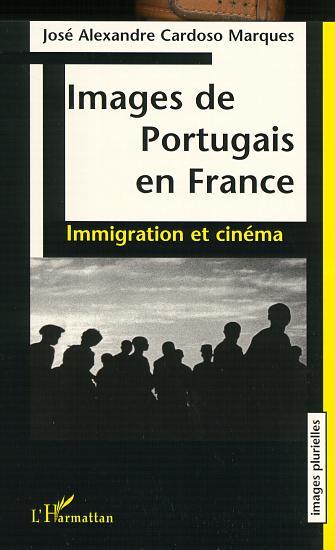 IMAGES DE PORTUGAIS EN FRANCE, Immigration et cinéma (9782747527804-front-cover)