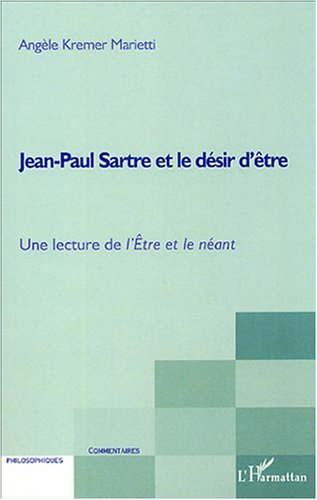 Jean-Paul Sartre et le désir d'être, Une lecture de l'Etre et le néant (9782747584838-front-cover)