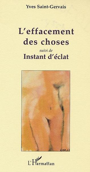 L'EFFACEMENT DES CHOSES, suivi de INSTANT D'ÉCLAT (9782747529204-front-cover)