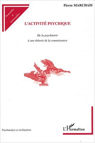 L'Activité psychique, De la psychiatrie à une théorie de la connaissance (9782747550741-front-cover)