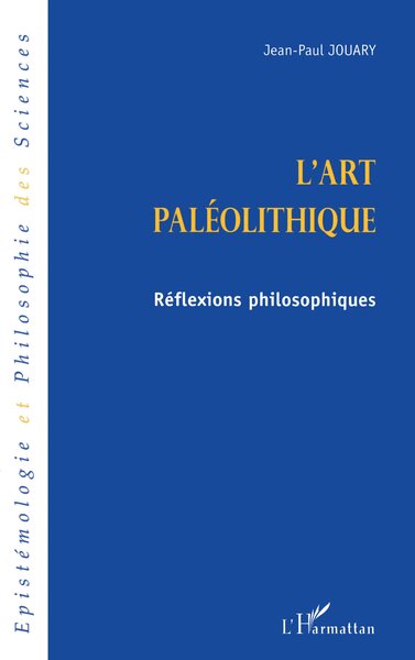 l'ART PALEOLITHIQUE, Réflexions philosophiques (9782747516440-front-cover)