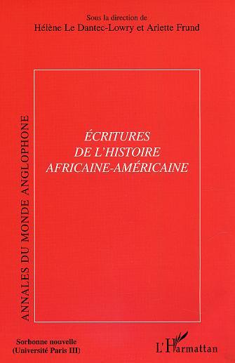 Annales du Monde Anglophone, Ecritures de l'histoire africaine-américaine (9782747556699-front-cover)