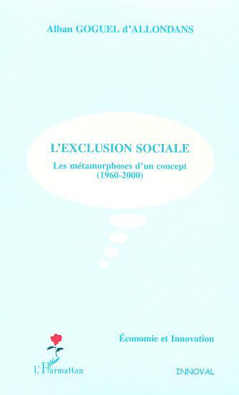 L'EXCLUSION SOCIALE, Les métamorphoses d'un concept (1960-2000) (9782747536622-front-cover)