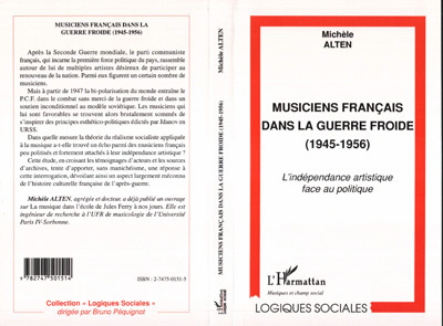 MUSICIENS FRANÇAIS DANS LA GUERRE FROIDE (1945-1956), L'indépendance artistique face au politique (9782747501514-front-cover)