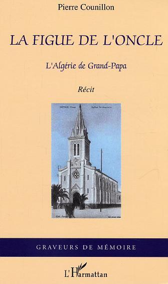 La figue de l'oncle, l'Algérie de Grand-Papa (9782747586337-front-cover)