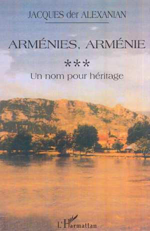 ARMÉNIES, ARMÉNIE, Un nom pour héritage (9782747501408-front-cover)
