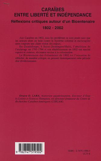 CARAÏBES ENTRE LIBERTÉ ET INDÉPENDANCE, Réflexions critiques autour d'un Bicentenaire 1802-2002 (9782747519502-back-cover)