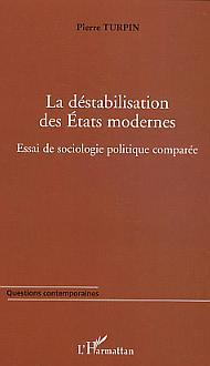 La déstabilisation des Etats modernes, Essai de sociologie politique comparée (9782747558464-front-cover)