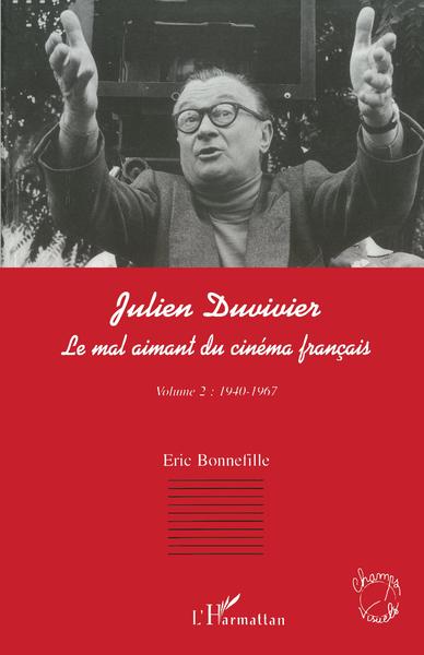 JULIEN DUVIVIER LE MAL AIMANT DU CINÉMA FRANÇAIS (9782747523530-front-cover)