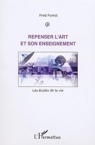 REPENSER L'ART ET SON ENSEIGNEMENT, Les écoles de la vie (9782747534093-front-cover)