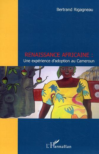 Renaissance africaine, Une expérience d'adoption au Cameroun (9782747598354-front-cover)