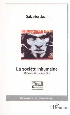 LA SOCIÉTÉ INHUMAINE, Mal-vivre dans le bien-être (9782747506847-front-cover)