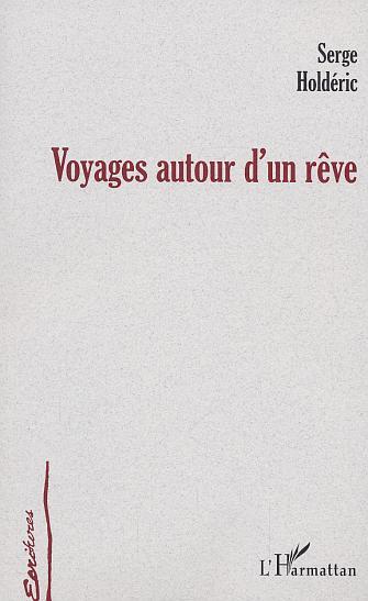 Voyages autour d'un rêve (9782747548380-front-cover)