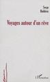 Voyages autour d'un rêve (9782747548380-front-cover)