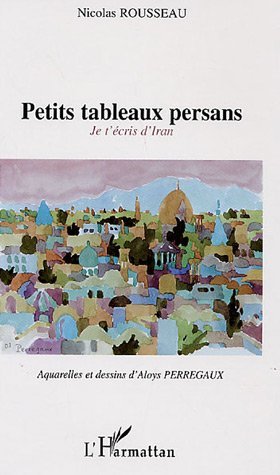 Petits tableaux persans (9782747590686-front-cover)