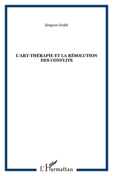 L'art-thérapie et la résolution des conflits (9782747594363-front-cover)