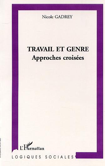 TRAVAIL ET GENRE, Approches croisées (9782747510011-front-cover)
