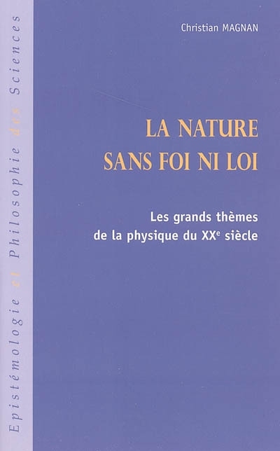 La nature sans foi ni loi, Les grands thèmes de la physique du XXe siècle (9782747595872-front-cover)