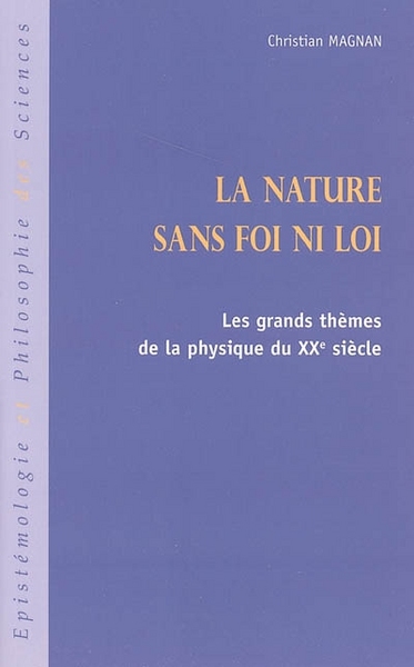 La nature sans foi ni loi, Les grands thèmes de la physique du XXe siècle (9782747595872-front-cover)