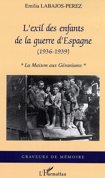 L'exil des enfants de la guerre d'Espagne, (1936-1939) - La maison aux géraniums (9782747586856-front-cover)